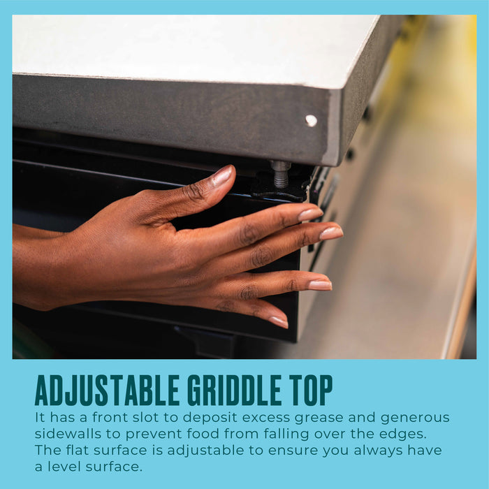 Adjustable griddle top with front grease slot and side level adjustment.
